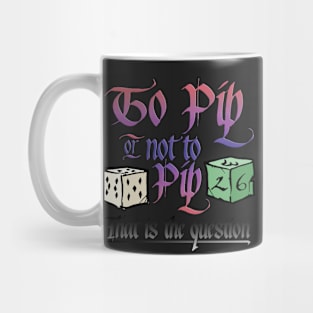 To Pip or not to Pip Mug